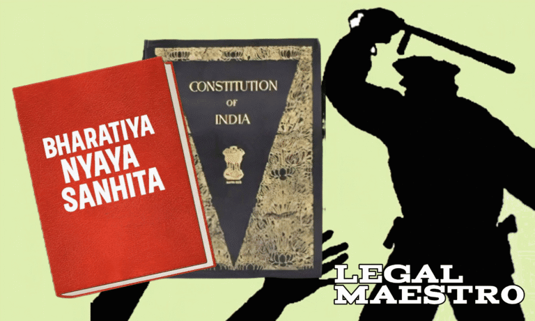 Legal Recourse Under BNS and Constitution to Prevent Custodial and Police Torture