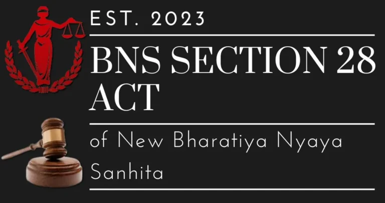 Section 28 of the Bharatiya Nyaya Sanhita 2023 : Consent Given Under Fear or Incapacity is Invalid