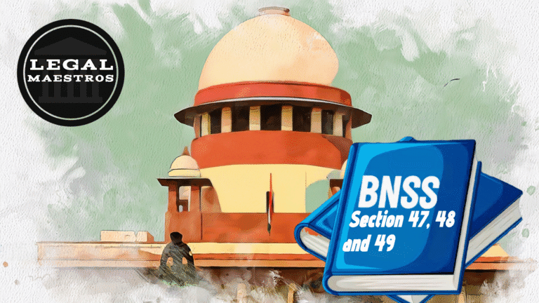 Sections 47, 48 & 49 – Rights and Procedures on Arrest and Search under Bharatiya Nagarik Suraksha Sanhita, 2023