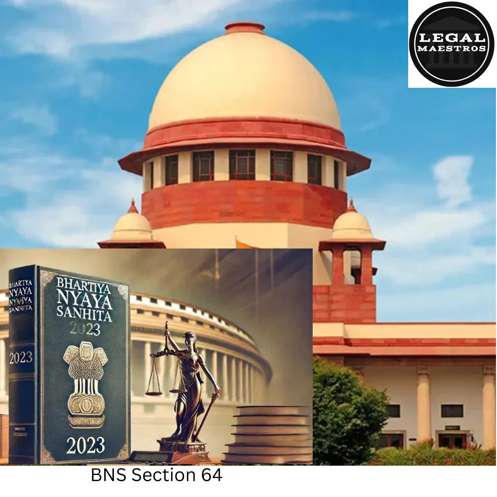 Section 64 of the Bharatiya Nyaya Sanhita, 2023: Punishment for Rape