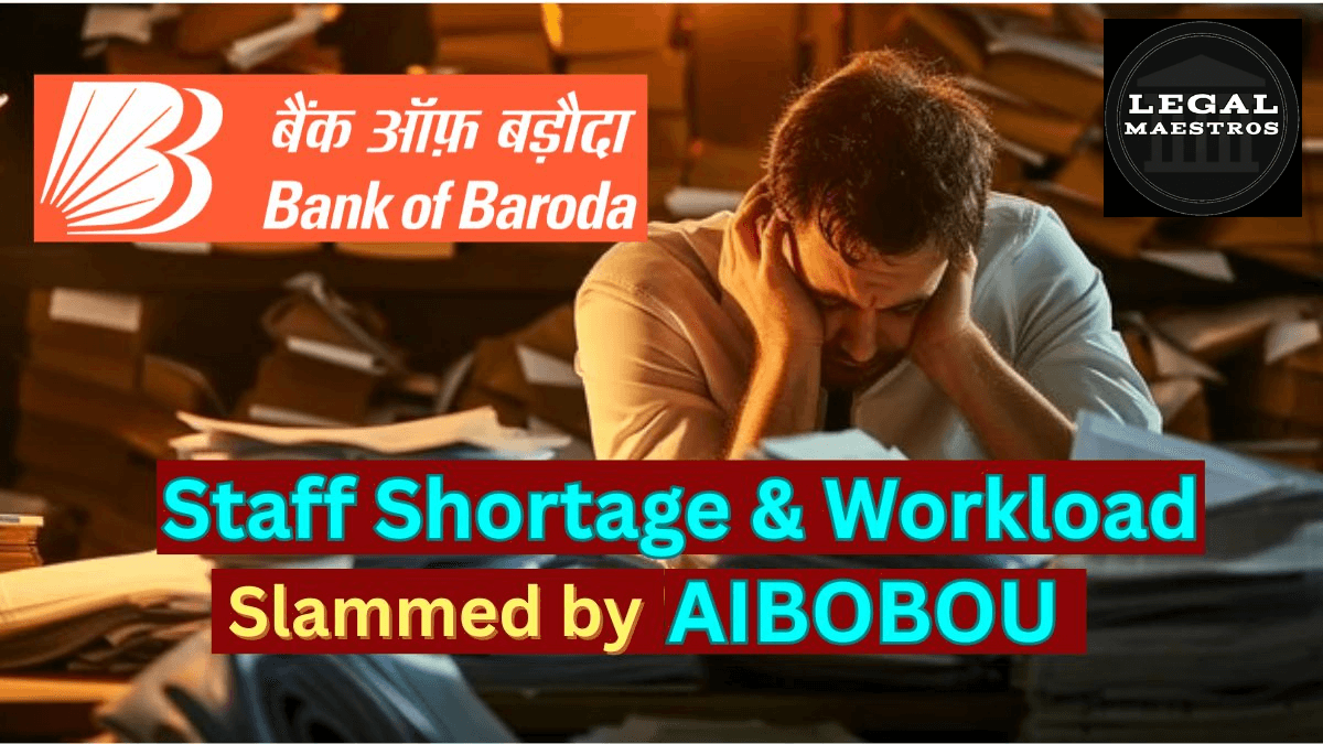Bank of Baroda Faces Heat Over Toxic Work Culture and Labour Law Violations
