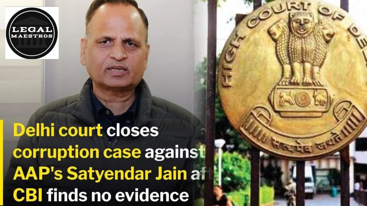 Delhi Court Dismisses Corruption Case Against AAP’s Satyendar Jain: CBI Finds No Evidence in PWD Consultant Hiring Allegations