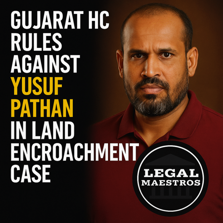 Gujarat HC Rules Against Yusuf Pathan in Land Encroachment Case