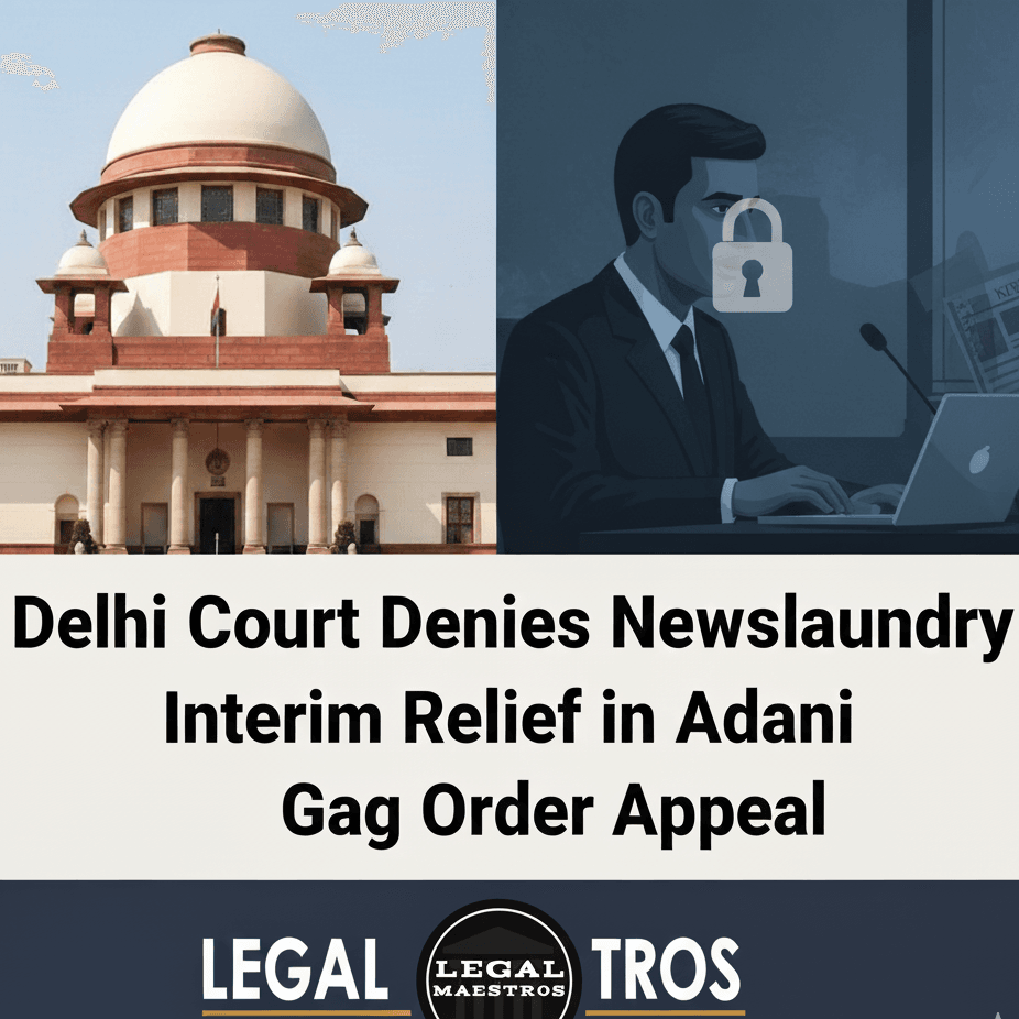 Delhi Court Denies Newslaundry Interim Relief in Adani Gag Order Appeal