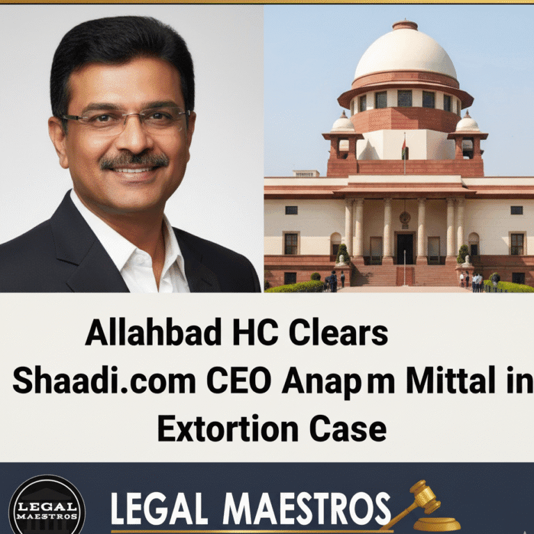 Allahabad HC Clears Shaadi.com CEO Anupam Mittal in Extortion Case