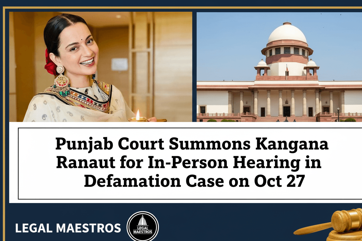 Punjab Court Summons Kangana Ranaut for In-Person Hearing in Defamation Case on Oct 27