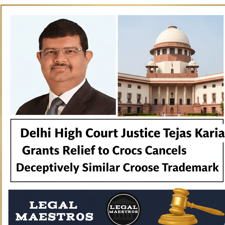 Delhi High Court Justice Tejas Karia Grants Relief to Crocs Cancels Deceptively Similar Croose Trademark
