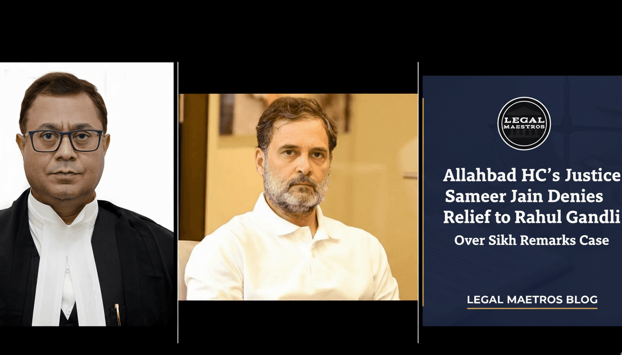 Allahabad HC's Justice Sameer Jain Denies Relief to Rahul Gandhi Over Sikh Remarks Case