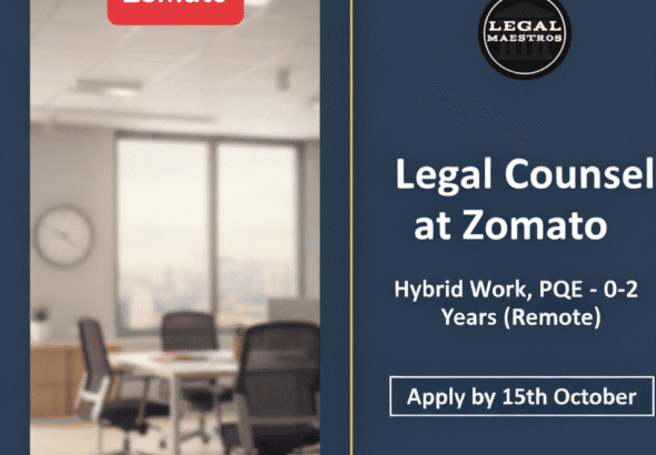 Legal Counsel at Zomato, Hybrid Work, PQE - 0-2 Years (Remote) Apply by 15th October