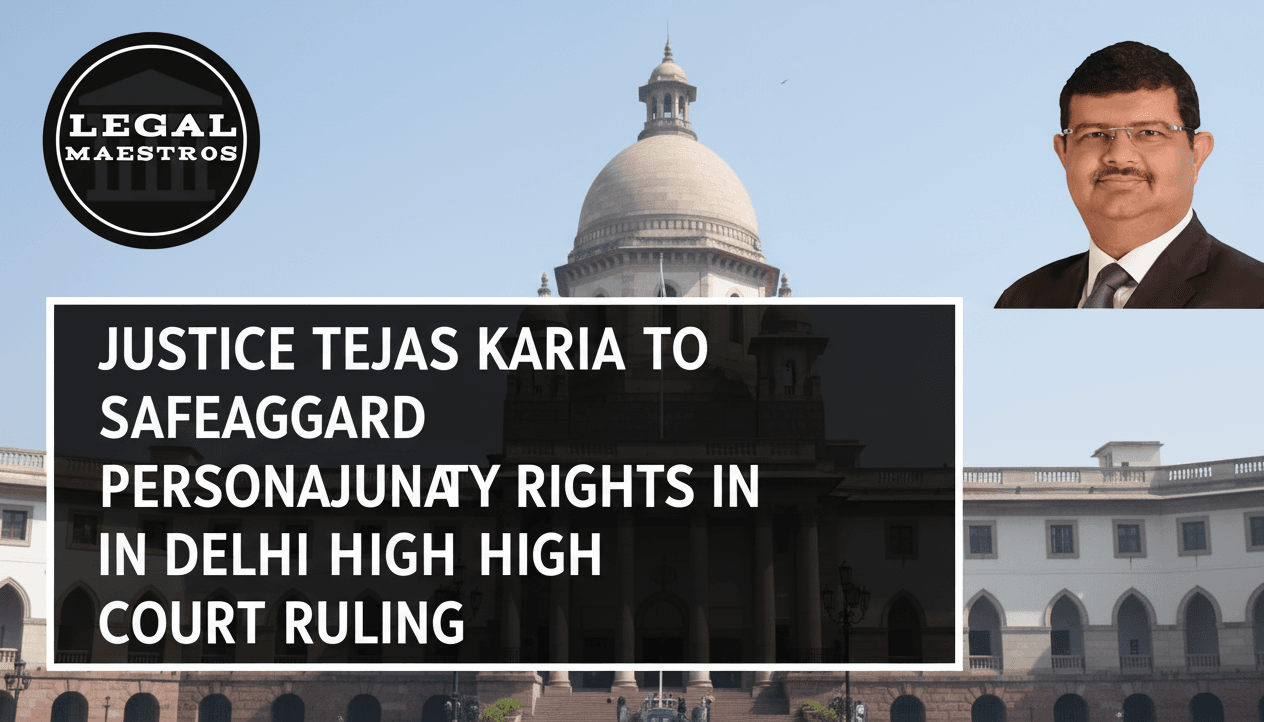 Justice Tejas Karia to Safeguard Nagarjuna's Personality Rights in Delhi High Court Ruling