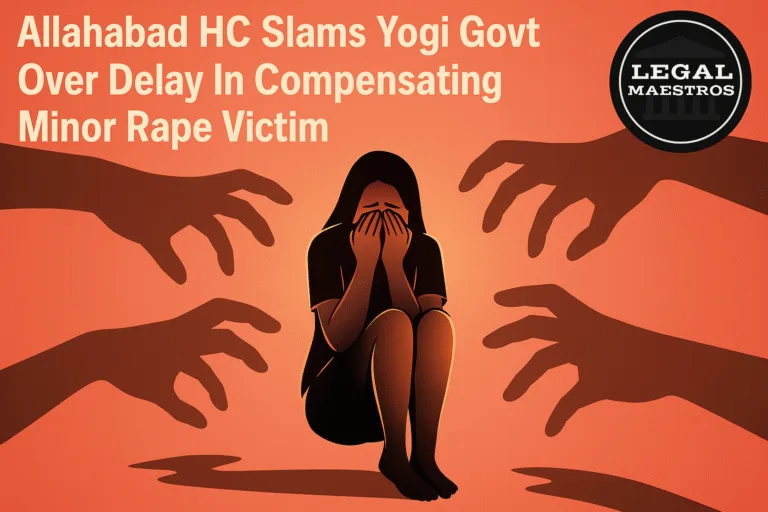 Allahabad HC Slams Yogi Govt Over Delay In Compensating Minor Rape Victim