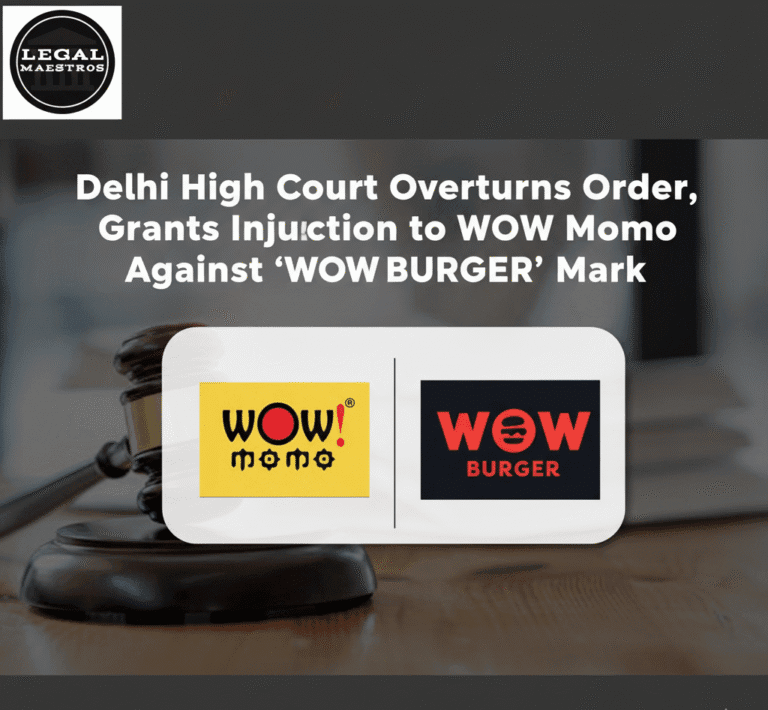 Delhi High Court Overturns Order, Grants Injunction to WOW Momo Against 'WOW BURGER' Mark