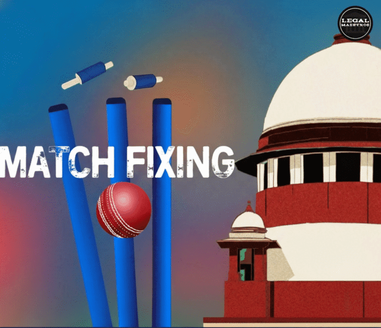 BCCI Seeks Supreme Court Intervention: Match-Fixing as Criminal Cheating in Cricket