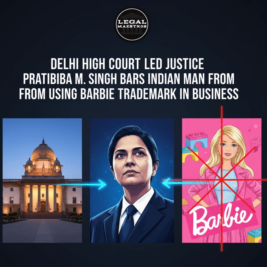 Delhi High Court Led Justice Manmeet Arora Bars Indian Man from Using Barbie Trademark in Business