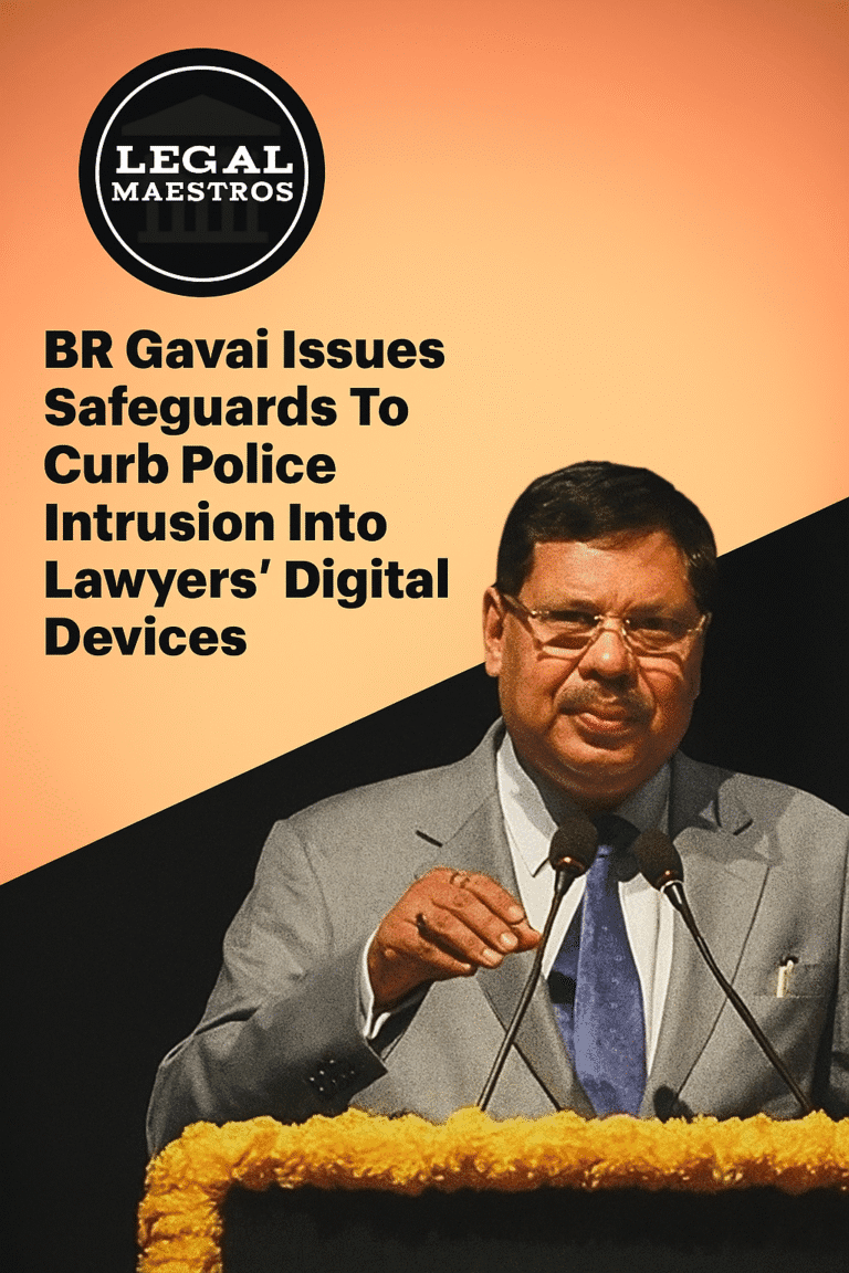 BR Gavai issues safeguards to curb police intrusion into lawyers' digital devices
