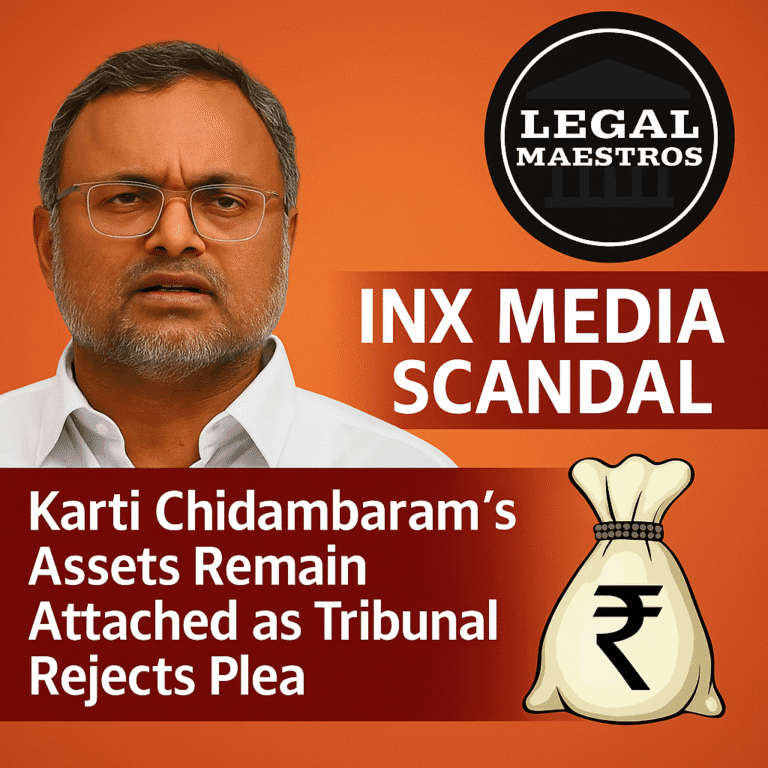 INX Media Scandal: Karti Chidambaram's Assets Remain Attached as Tribunal Rejects Plea
