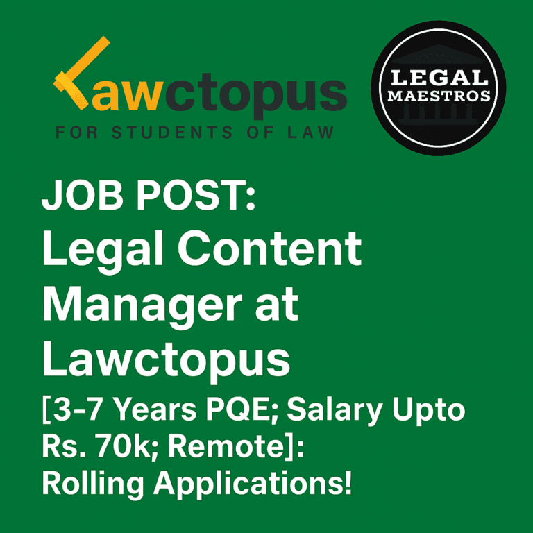 JOB POST: Legal Content Manager at Lawctopus [3-7 Years PQE; Salary Upto Rs. 70k; Remote]: Rolling Applications!