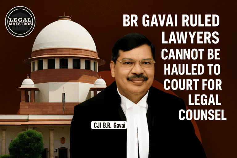 BR Gavai Ruled lawyers cannot be hauled to court for legal counsel