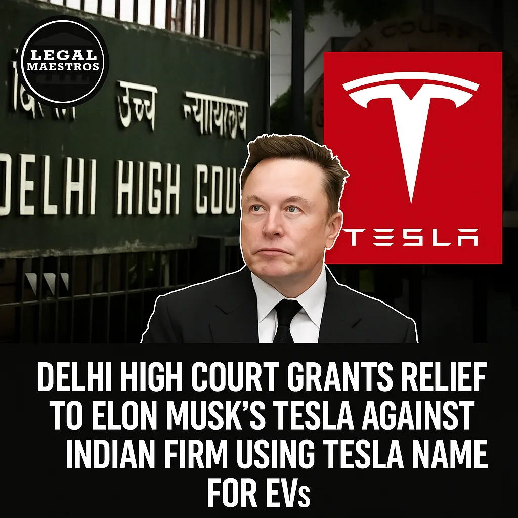 Delhi High Court Grants Relief to Elon Musk's Tesla Against Indian Firm Using Tesla Name for EVs