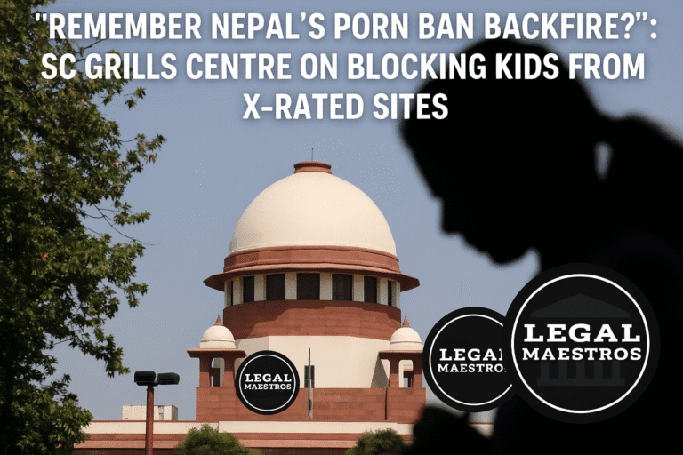 “Remember Nepal’s Porn Ban Backfire?”: SC Grills Centre on Blocking Kids from X-Rated Sites