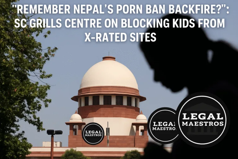 “Remember Nepal’s Porn Ban Backfire?”: SC Grills Centre on Blocking Kids from X-Rated Sites