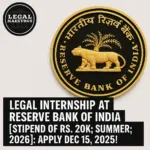 Legal Internship at Reserve Bank of India [Stipend of Rs. 20k; Summer; 2026]: Apply Dec 15, 2025!