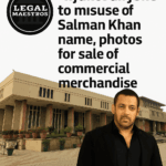 Delhi High Court injunct anyone to misuse of Salman Khan name, photos for sale of commercial merchandise