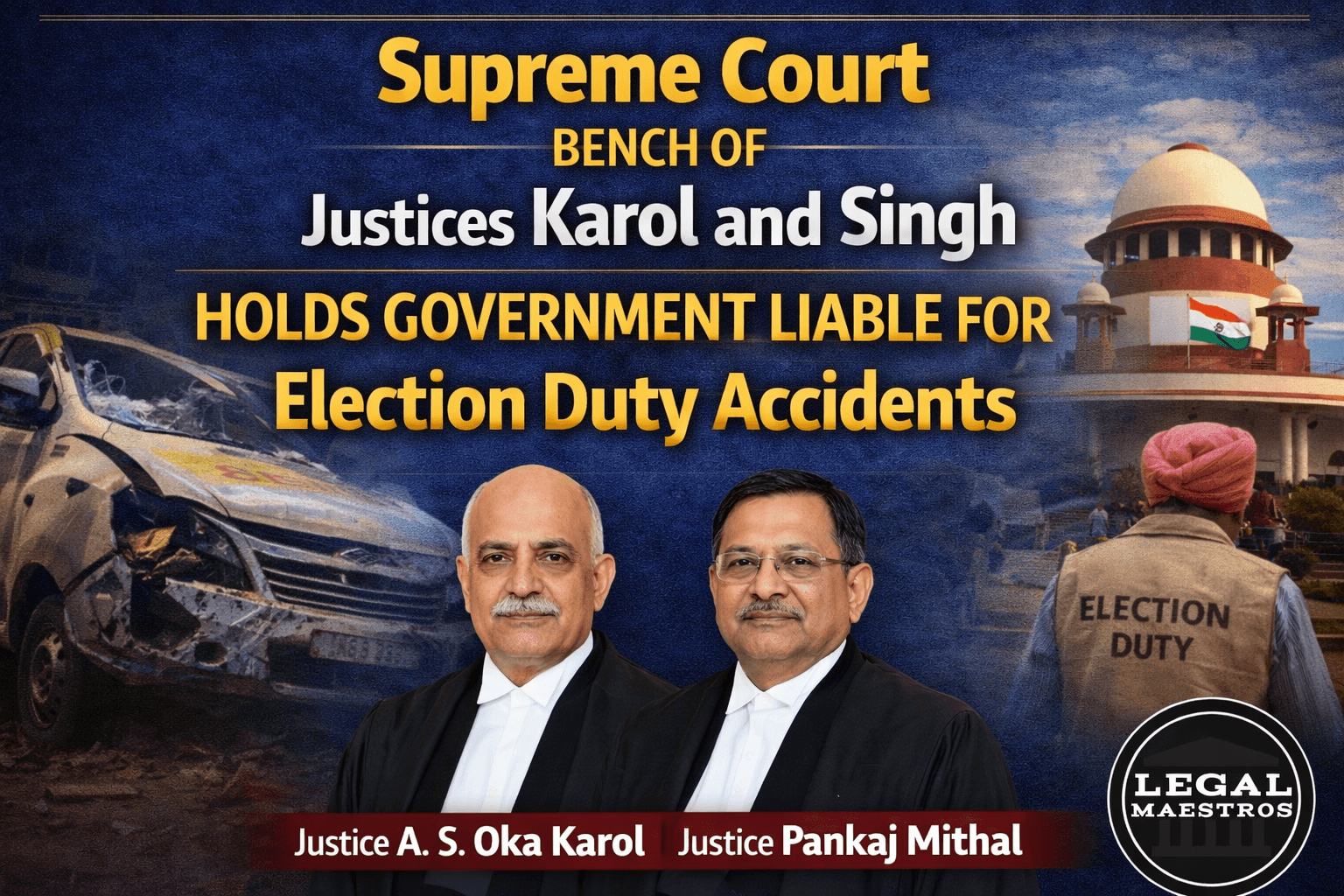 Supreme Court Bench of Justices Karol and Singh Holds Government Liable for Election Duty Accidents